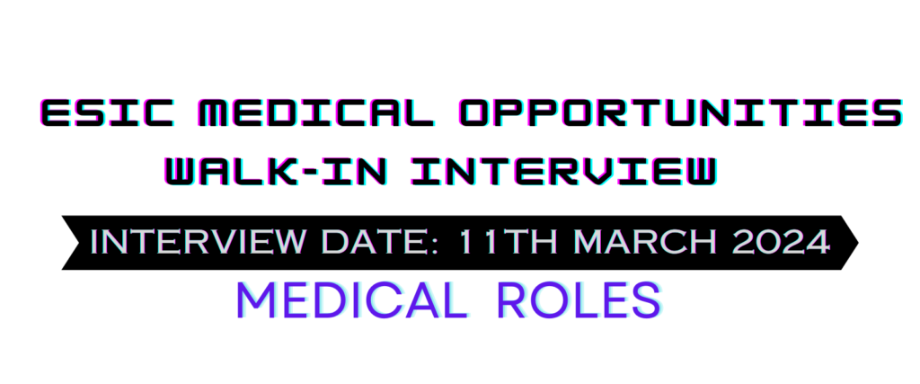 ESIC Medical Opportunities