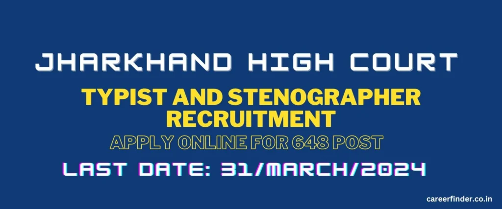 Jharkhand High Court JHC Typist and Stenographer Recruitment Apply Online for 648 Post