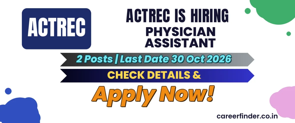 ACTREC Physician Assistant Recruitment 2026 | 2 Posts | Apply Now