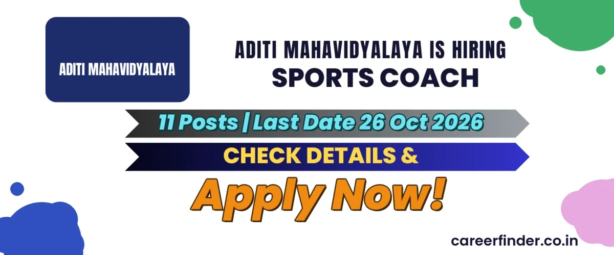 Aditi Mahavidyalaya Sports Coach Recruitment 2026 | 11 Posts | Apply Now