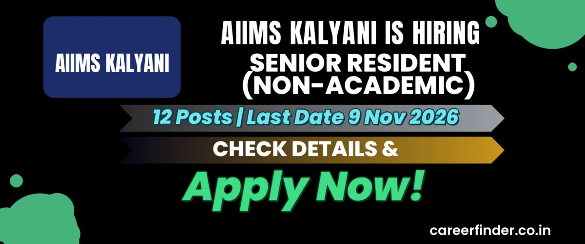 AIIMS Kalyani Senior Resident (Non-Academic) Recruitment 2026 | 12 Posts | Apply Now