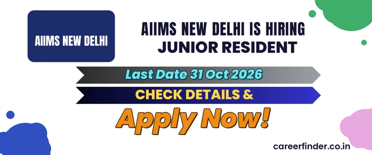 AIIMS New Delhi Junior Resident Recruitment 2026 | Apply Now
