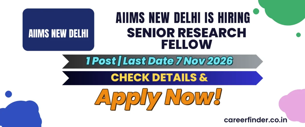 AIIMS New Delhi Senior Research Fellow Recruitment 2026 | 1 Post | Apply Now