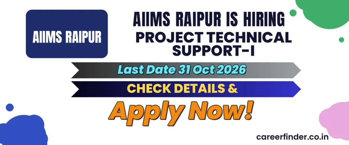 AIIMS Raipur Project Technical Support-I Recruitment 2026 | Apply Now