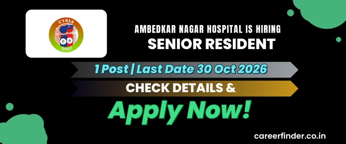 Ambedkar Nagar Hospital Senior Resident Recruitment 2026 | 1 Post | Apply Now
