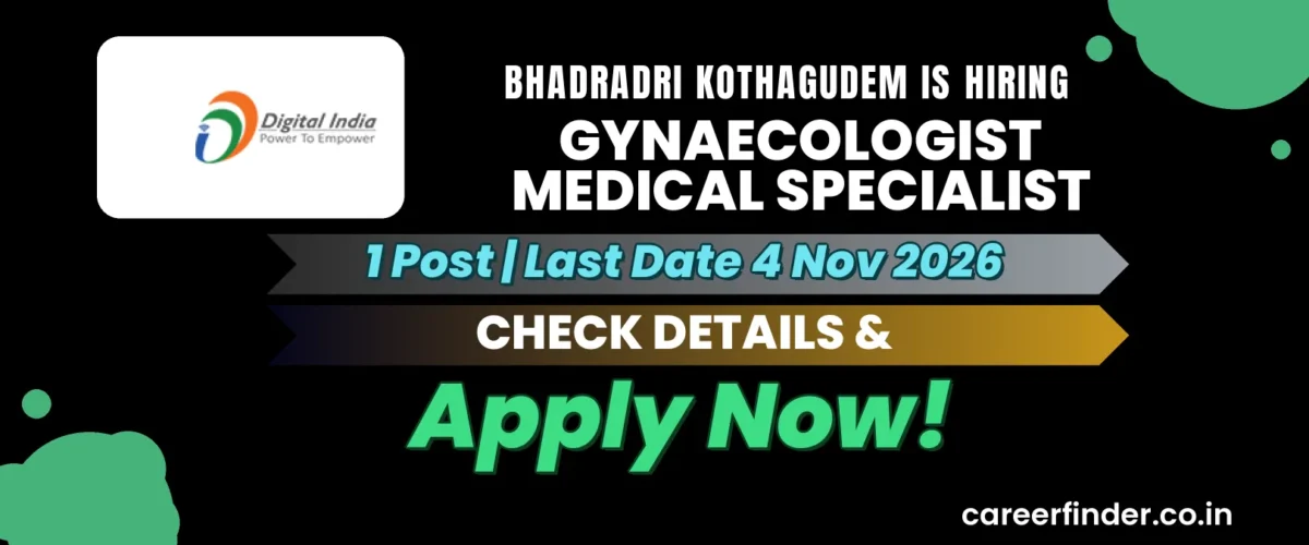 Bhadradri Kothagudem Gynaecologist Medical Specialist Recruitment 2026 | 1 Post | Apply Now