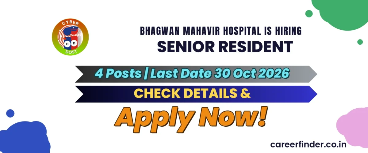 Bhagwan Mahavir Hospital Senior Resident Recruitment 2026 | 4 Posts | Apply Now