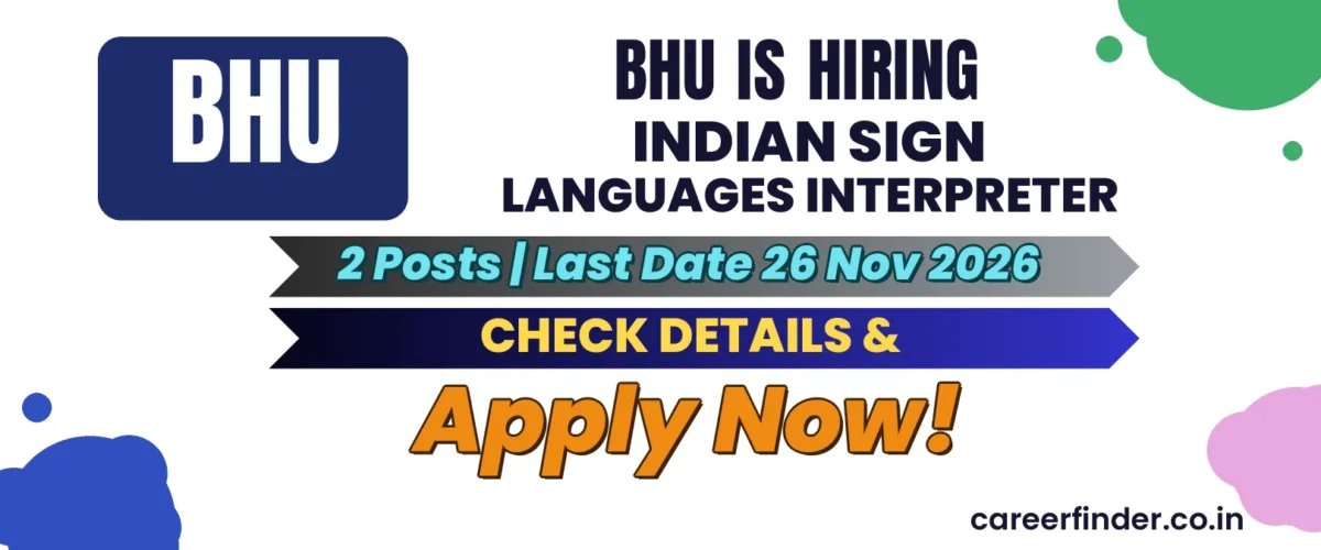BHU Indian Sign Languages Interpreter Recruitment 2026 | 2 Posts | Apply Now
