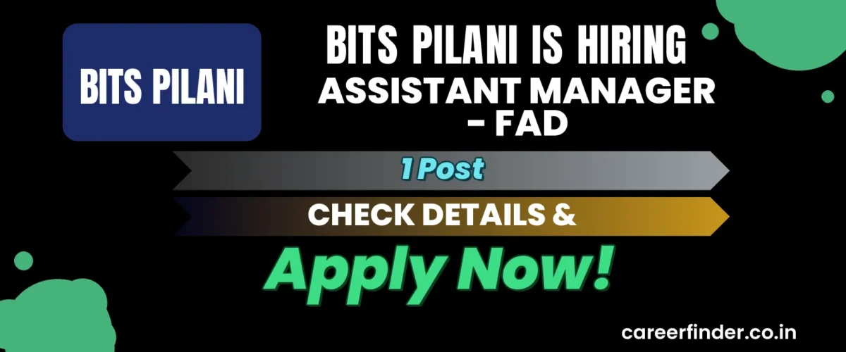 BITS Pilani Assistant Manager - FAD Recruitment 2026 | 1 Post | Apply Now