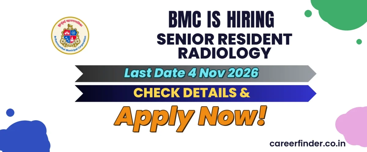 BMC Senior Resident Radiology Recruitment 2026 | Last Date 4 Nov | Apply Now