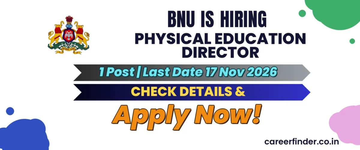 BNU Physical Education Director Recruitment 2026 | 1 Post | Apply Now