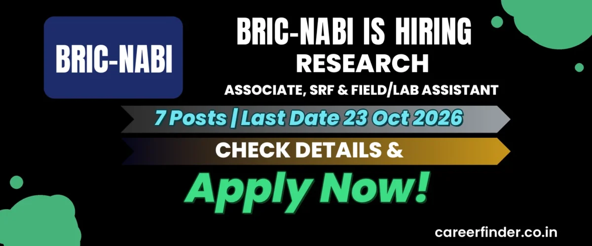 BRIC-NABI Research Associate, SRF & Field/Lab Assistant Recruitment 2026 | 7 Posts | Apply Now