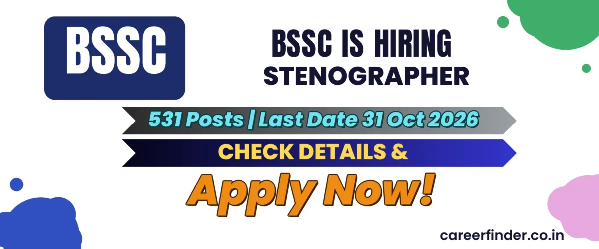 BSSC Stenographer Recruitment 2026 | 531 Posts | Last Date 31 Oct | Apply Now