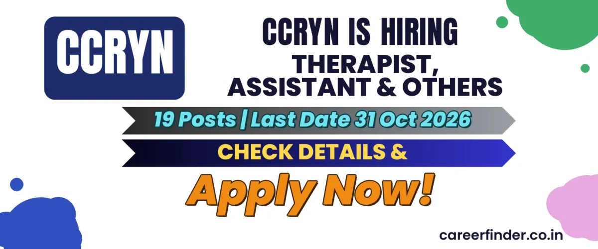 CCRYN Therapist, Assistant & Others Recruitment 2026 | 19 Posts | Apply Now