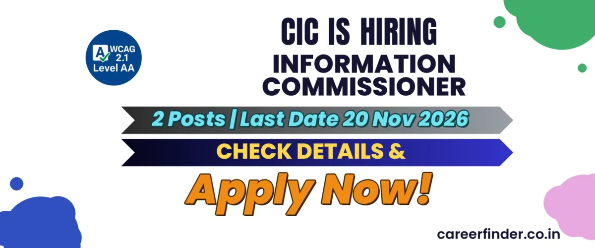 CIC Information Commissioner Recruitment 2026 | 2 Posts | Apply Now