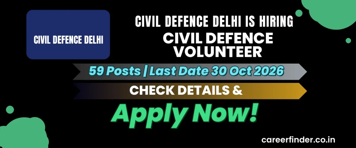Civil Defence Delhi Civil Defence Volunteer Recruitment 2026 | 59 Posts | Apply Now
