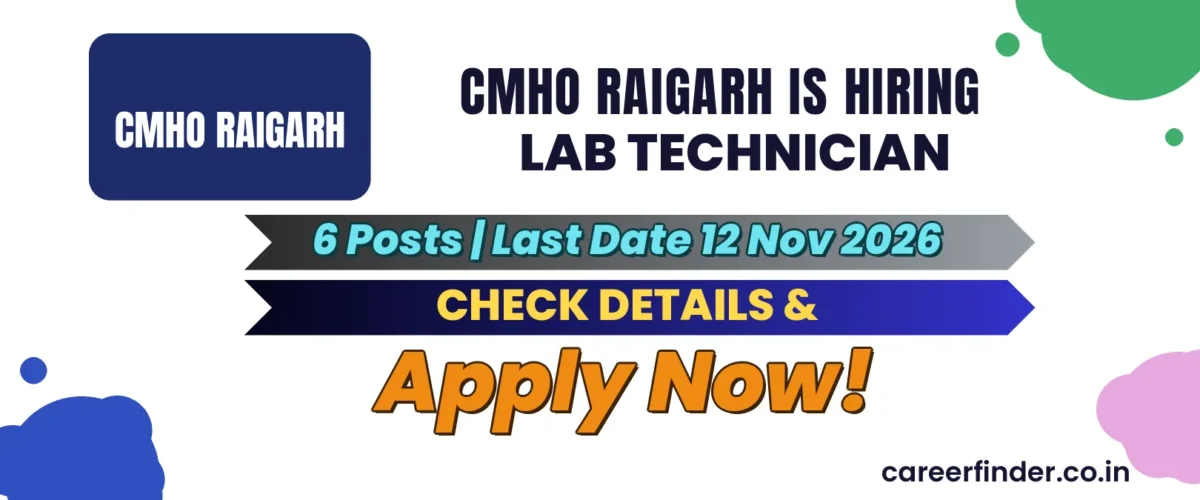 CMHO Raigarh Lab Technician Recruitment 2026 | 6 Posts | Apply Now