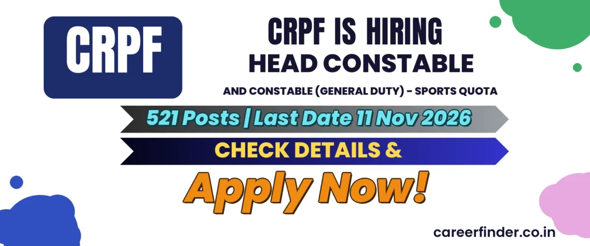 CRPF Head Constable and Constable (General Duty) - Sports Quota Recruitment 2026 | 521 Posts | Apply Now