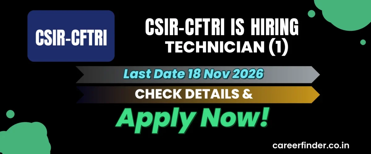 CSIR-CFTRI Technician (1) Recruitment 2026 | Last Date 18 Nov | Apply Now