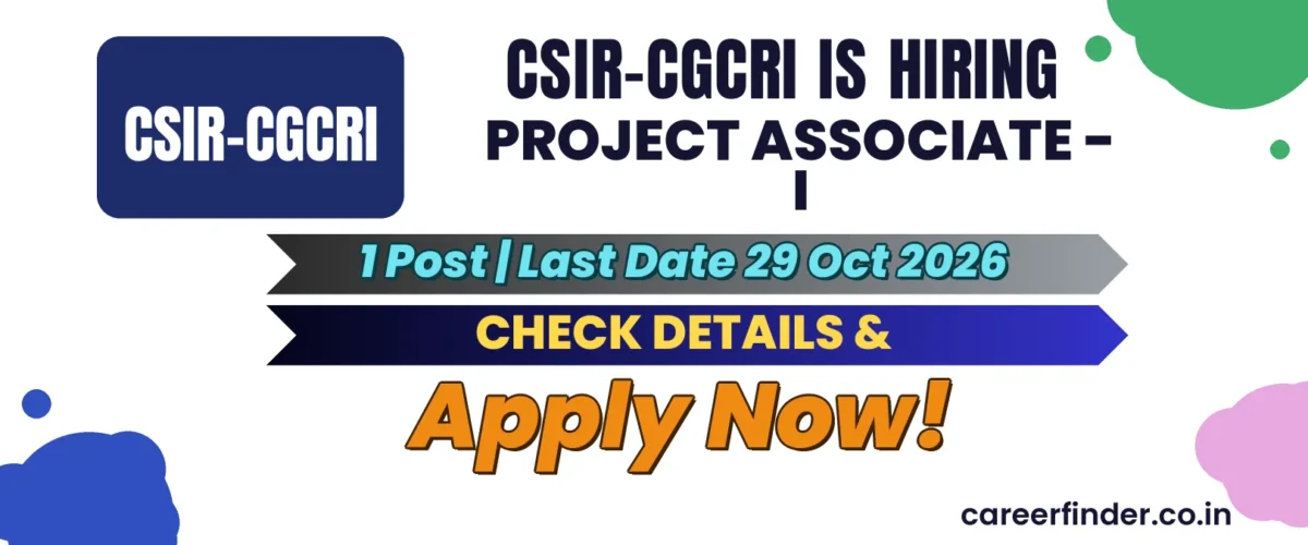 CSIR-CGCRI Project Associate - I Recruitment 2026 | 1 Post | Apply Now