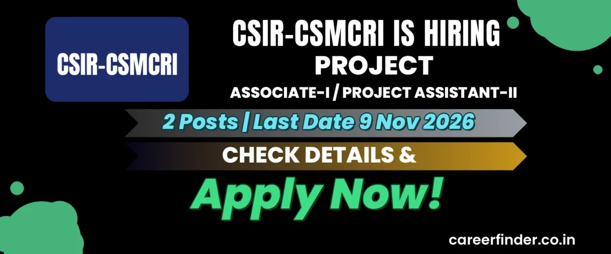 CSIR-CSMCRI Project Associate-I / Project Assistant-II Recruitment 2026 | 2 Posts | Apply Now