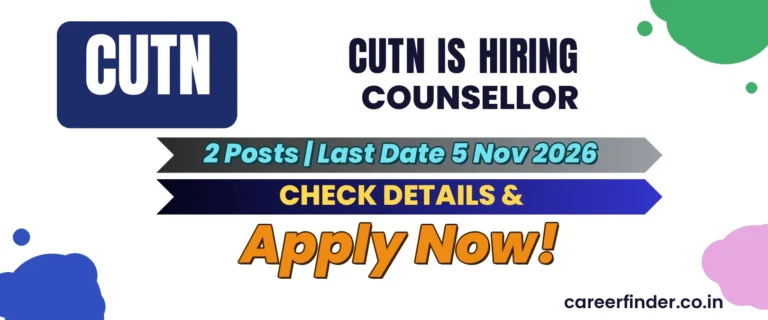 CUTN Counsellor Recruitment 2026 | 2 Posts | Last Date 5 Nov | Apply Now