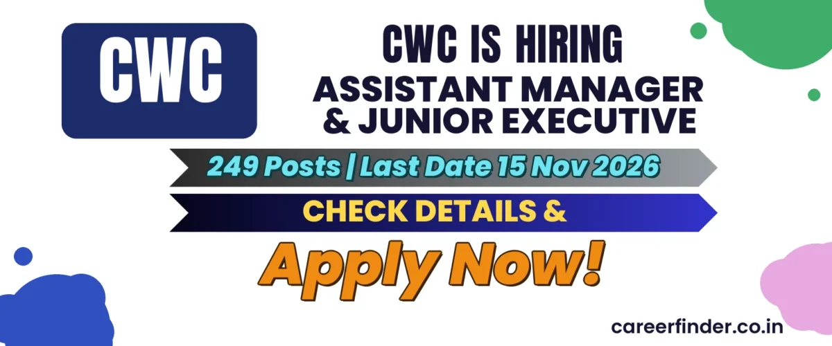 CWC Assistant Manager & Junior Executive Recruitment 2026 | 249 Posts | Apply Now