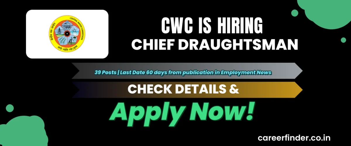 CWC Chief Draughtsman Recruitment 2026 | 39 Posts | Apply Now