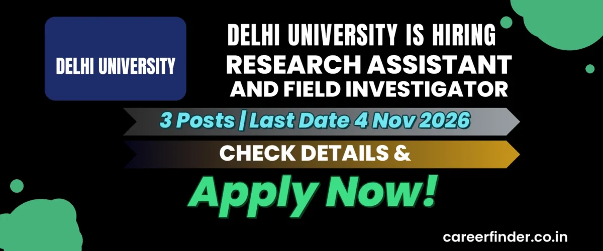 Delhi University Research Assistant and Field Investigator Recruitment 2026 | 3 Posts | Apply Now