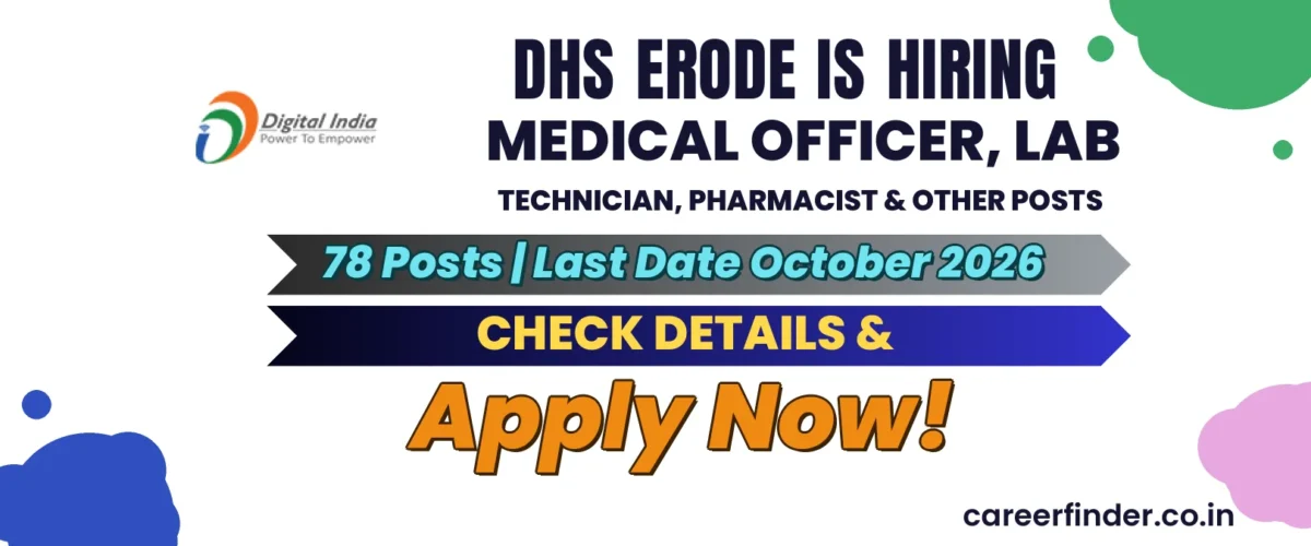 DHS Erode Medical Officer, Lab Technician, Pharmacist & Other Posts Recruitment 2026 | 78 Posts | Apply Now