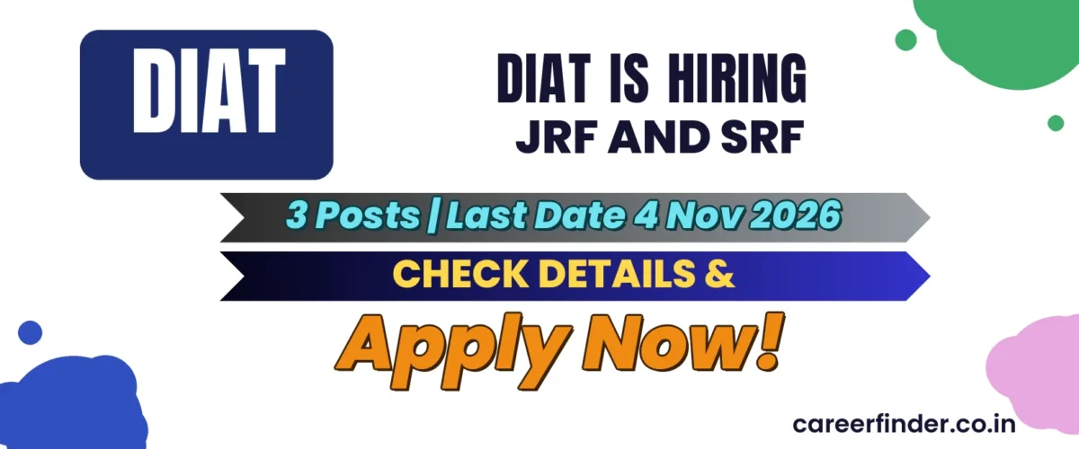 DIAT JRF and SRF Recruitment 2026 | 3 Posts | Last Date 4 Nov | Apply Now