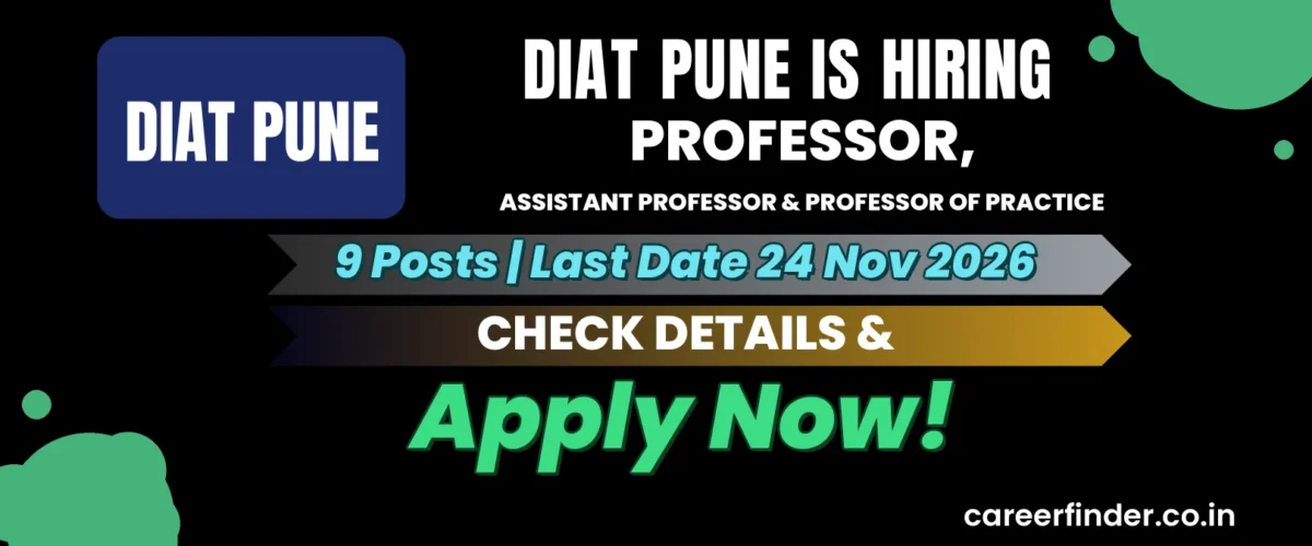 DIAT Pune Professor, Assistant Professor & Professor of Practice Recruitment 2026 | 9 Posts | Apply Now