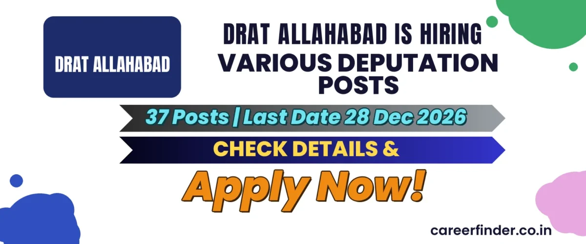 DRAT Allahabad Various Deputation Posts Recruitment 2026 | 37 Posts | Apply Now