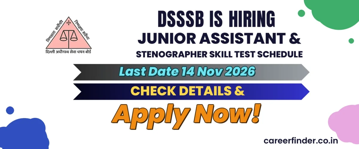 DSSSB Junior Assistant & Stenographer Skill Test Schedule Recruitment 2026 | Apply Now