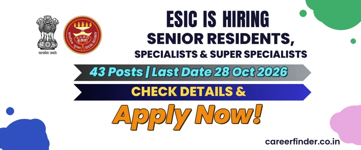 ESIC Senior Residents, Specialists & Super Specialists Recruitment 2026 | 43 Posts | Apply Now