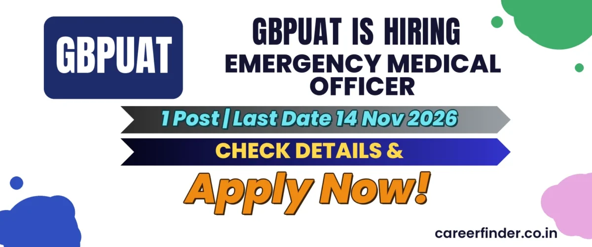 GBPUAT Emergency Medical Officer Recruitment 2026 | 1 Post | Apply Now
