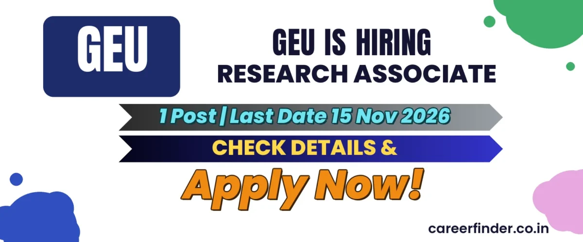 GEU Research Associate Recruitment 2026 | 1 Post | Apply Now