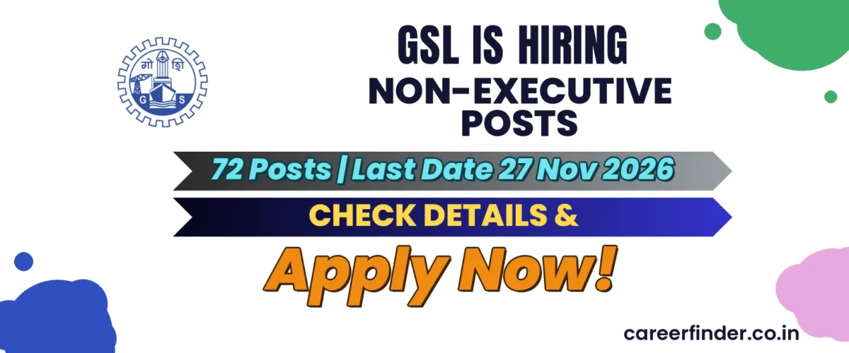 GSL Non-Executive Posts Recruitment 2026 | 72 Posts | Apply Now
