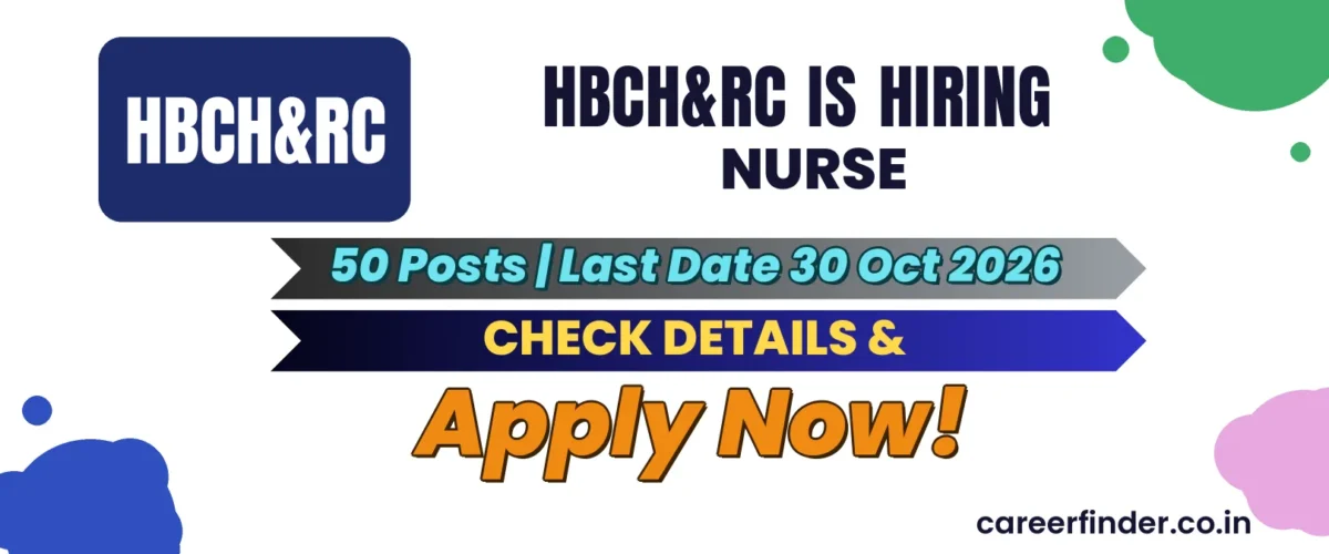 HBCH&RC Nurse Recruitment 2026 | 50 Posts | Last Date 30 Oct | Apply Now