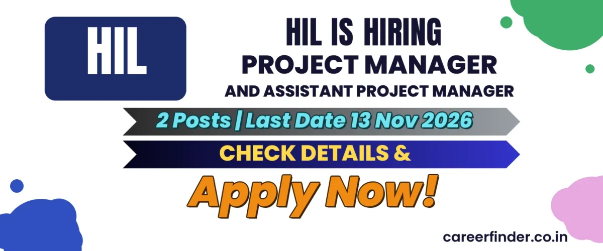 HIL Project Manager and Assistant Project Manager Recruitment 2026 | 2 Posts | Apply Now