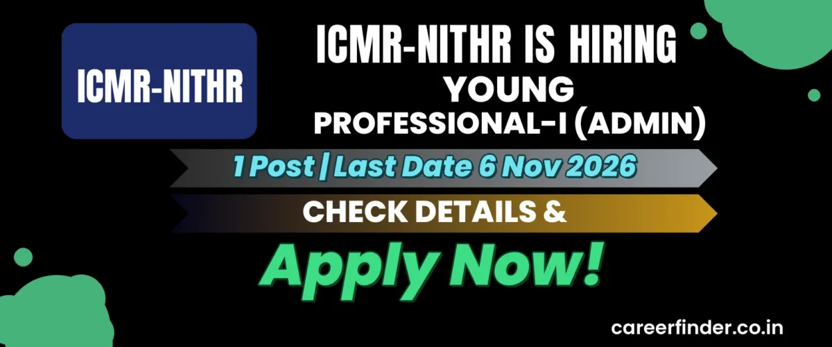 ICMR-NITHR Young Professional-I (Admin) Recruitment 2026 | 1 Post | Apply Now