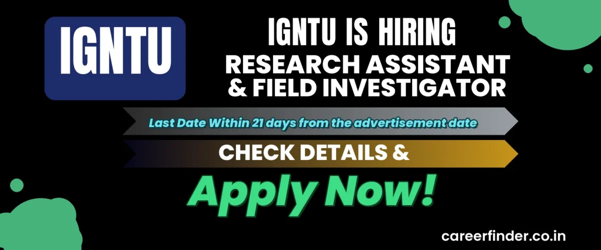 IGNTU Research Assistant & Field Investigator Recruitment 2026 | Apply Now