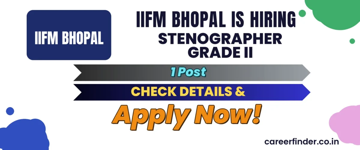 IIFM Bhopal Stenographer Grade II Recruitment 2026 | 1 Post | Apply Now