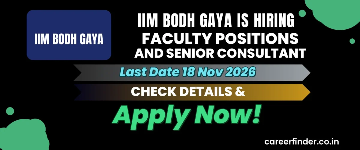 IIM Bodh Gaya Faculty Positions and Senior Consultant Recruitment 2026 | Apply Now