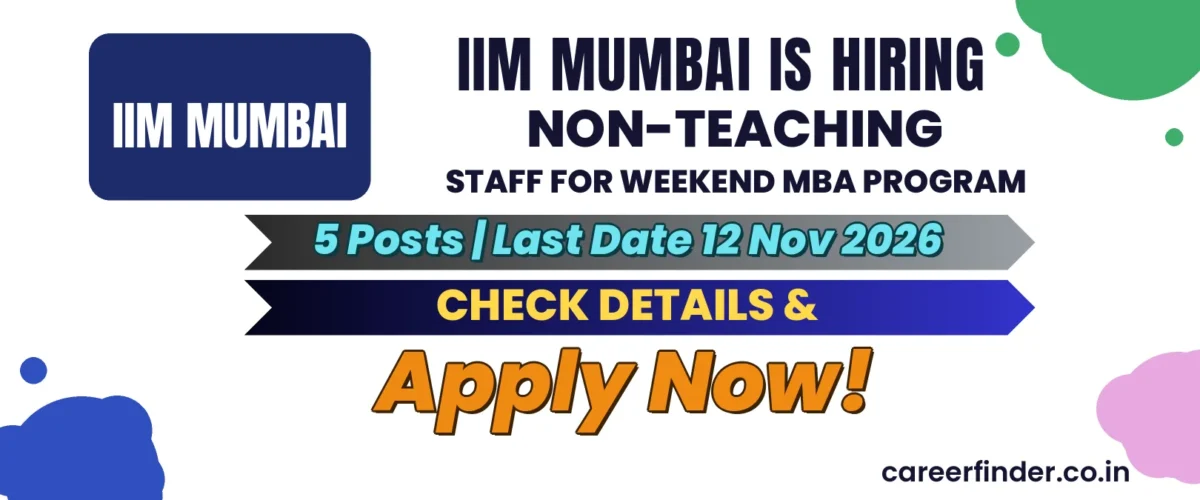 IIM Mumbai Non-Teaching Staff for Weekend MBA Program Recruitment 2026 | 5 Posts | Apply Now