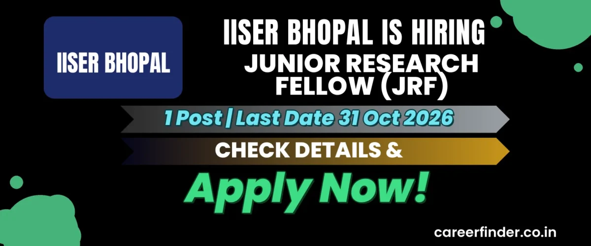 IISER Bhopal Junior Research Fellow (JRF) Recruitment 2026 | 1 Post | Apply Now