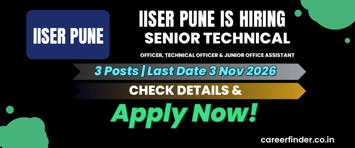 IISER Pune Senior Technical Officer, Technical Officer & Junior Office Assistant Recruitment 2026 | 3 Posts | Apply Now