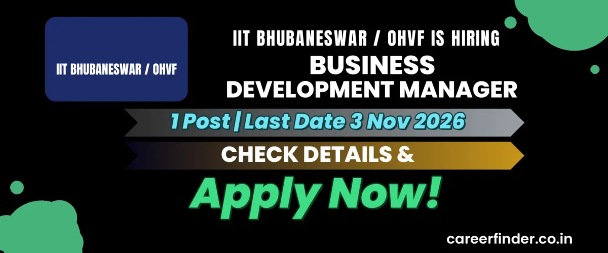 IIT Bhubaneswar / OHVF Business Development Manager Recruitment 2026 | 1 Post | Apply Now