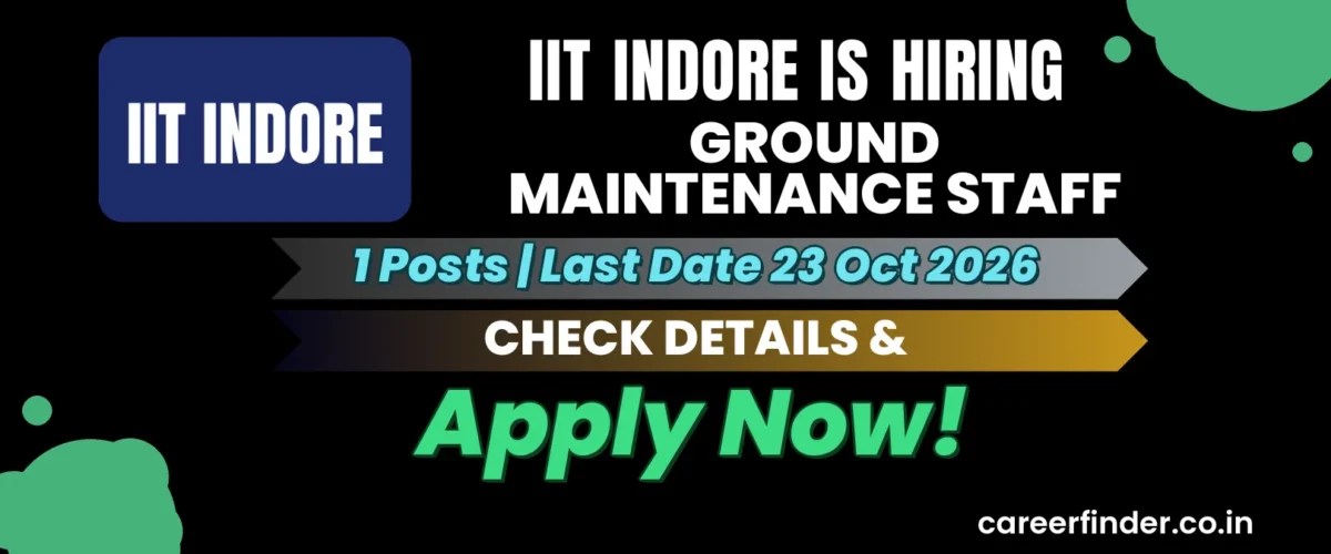 IIT Indore Ground Maintenance Staff Recruitment 2026 | 1 Posts | Apply Now