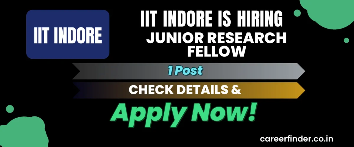 IIT Indore Junior Research Fellow Recruitment 2026 | 1 Post | Apply Now
